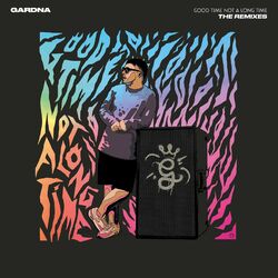 Cover of Good Time Not a Long Time (The Remixes)