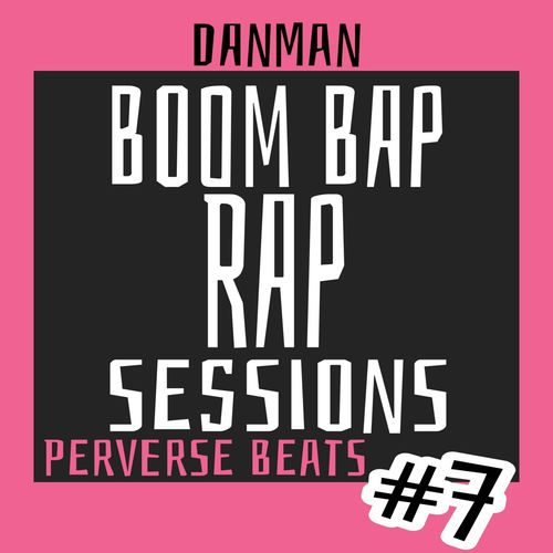 BOOM BAP RAP SESSIONS #7