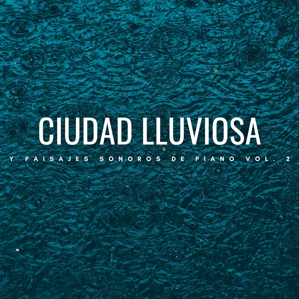 Picture of Ciudad Lluviosa Y Paisajes Sonoros De Piano Vol. 2