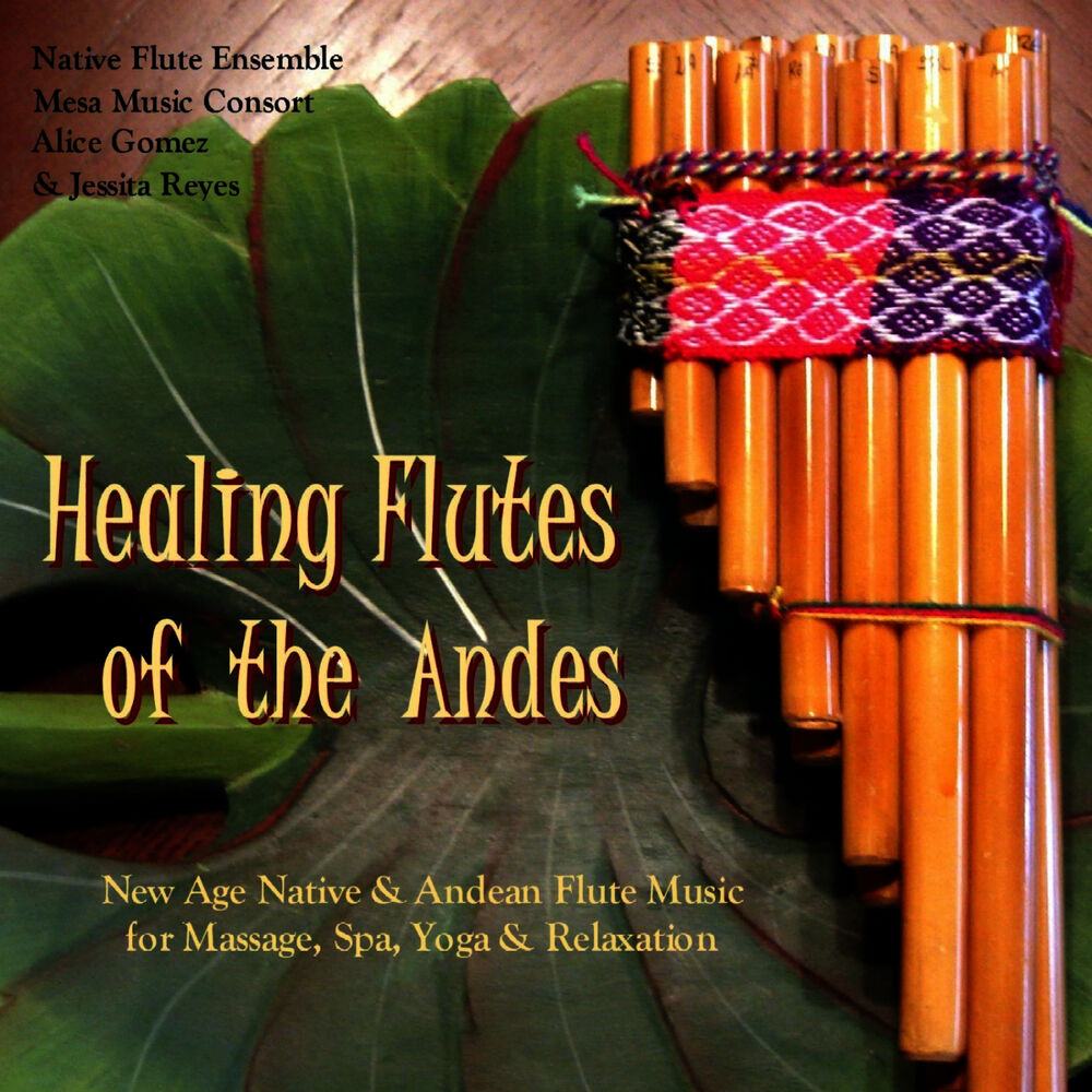 Picture of Healing Flutes of the Andes (Native American Flute & Andean Panpipes for Massage, Yoga, Spas & Relaxation)