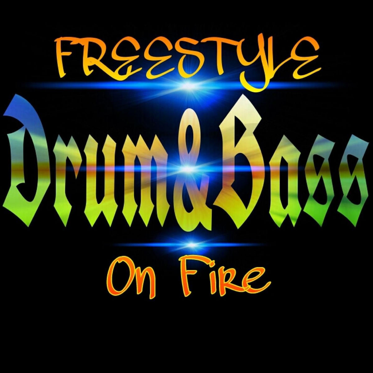 Album cover of Freestyle Drum and bass on Fire