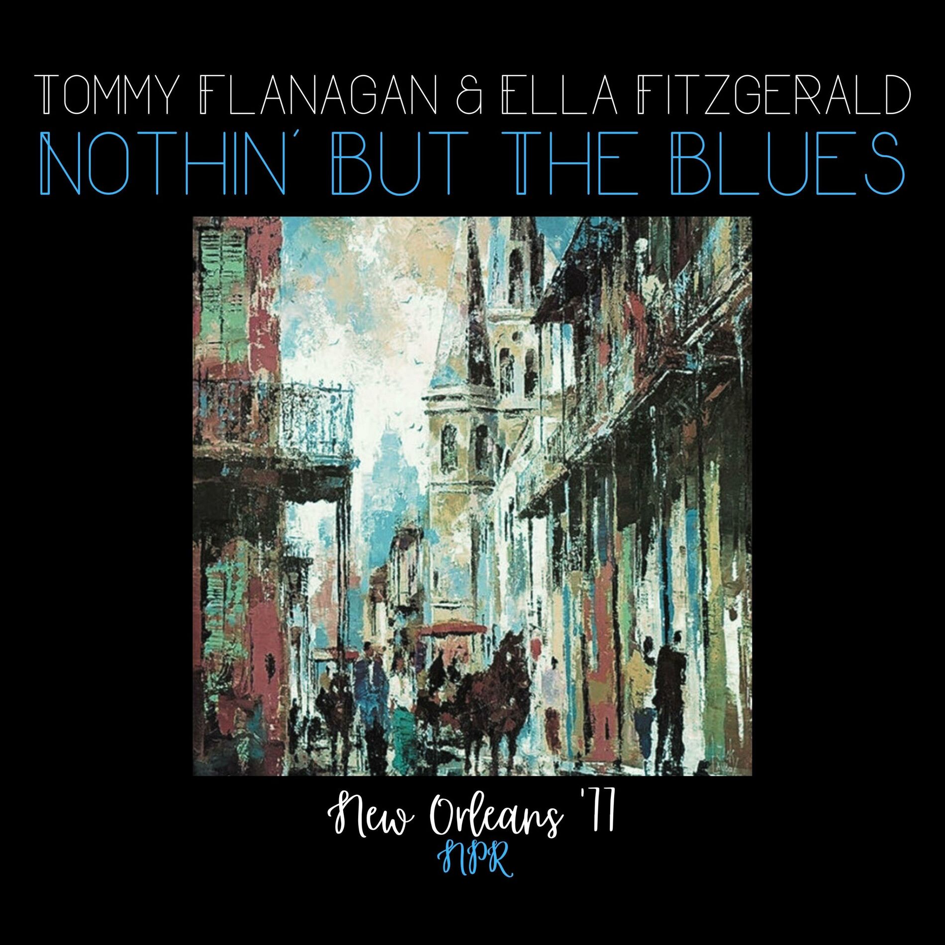 Album cover of Nothin' But The Blues (feat. Roy Eldridge) (Live New Orleans '77)