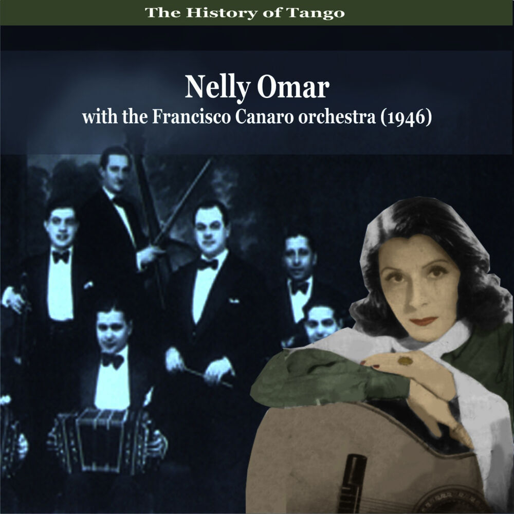 Picture of The History of Tango - Nelly Omar With the Francisco Canaro Orchestra