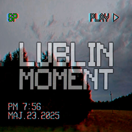 LUBLIN MOMENT