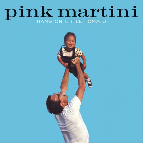 Hang on Little Tomato by Pink Martini - 93 BPM