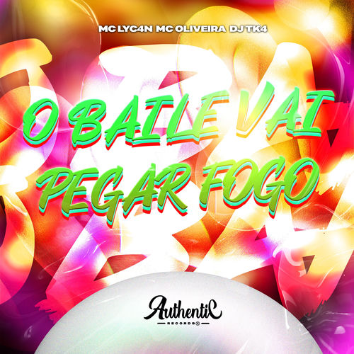 O Baile Vai Pegar Fogo