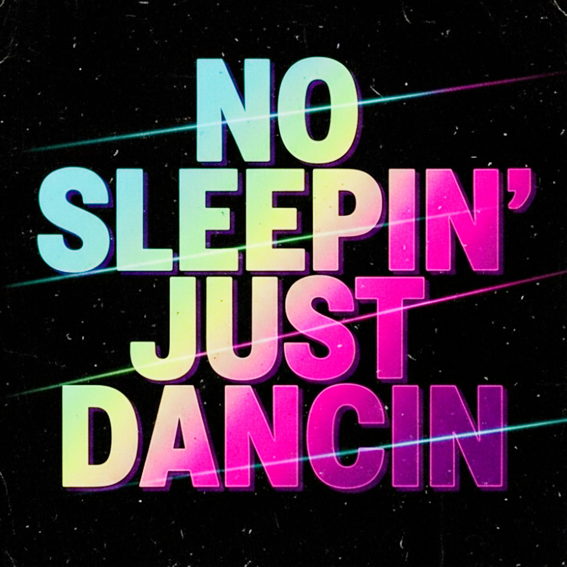 Album cover of No Sleepin Just Dancin