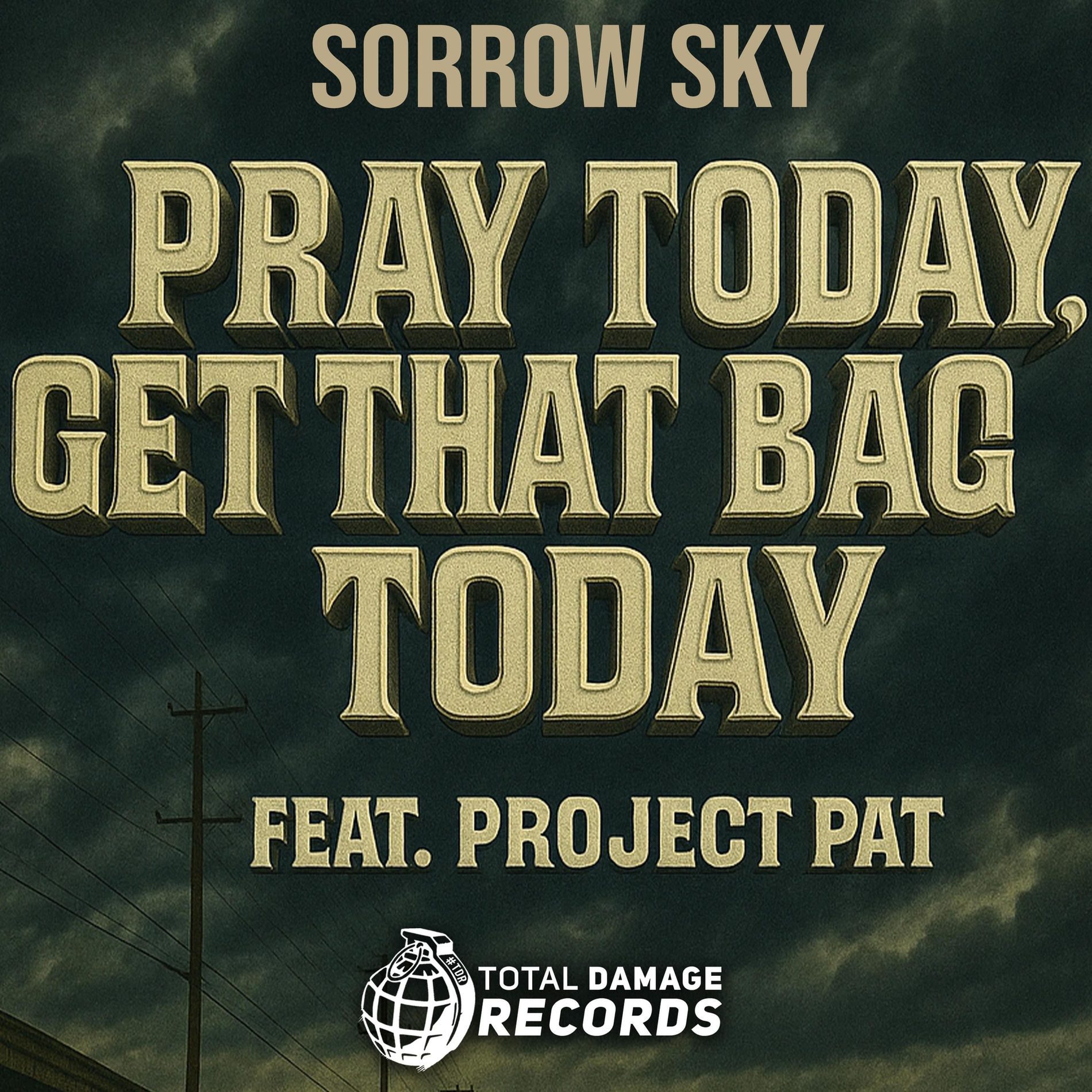 Album cover of Pray Today, Get That Bag Today (feat. Project Pat)
