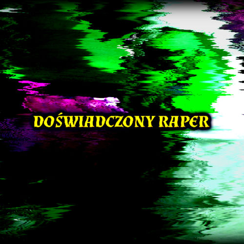 DOŚWIADCZONY RAPER