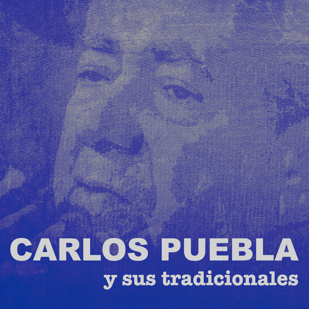 Picture of Carlos Puebla y sus Tradicionales (Remasterizado)
