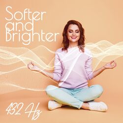 Cover of Softer and Brighter 432 Hz Music