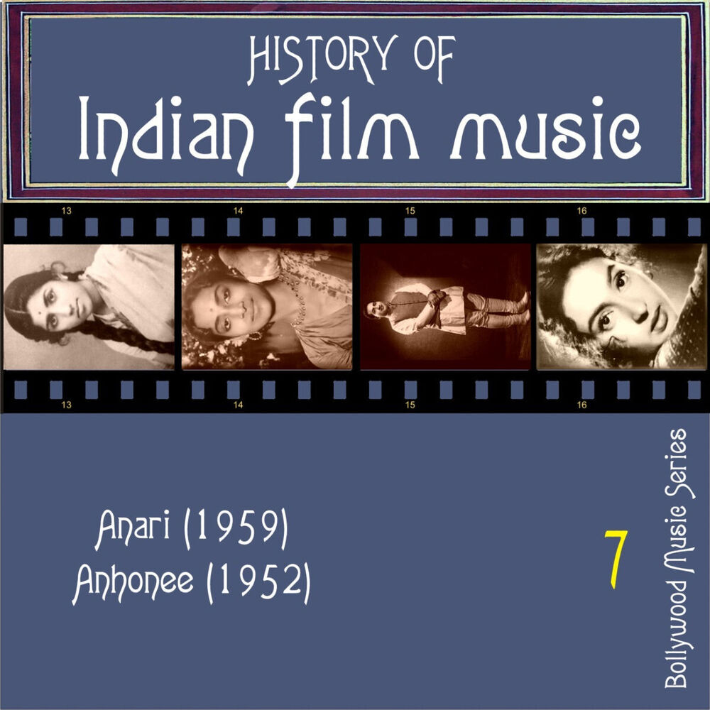 Picture of History of Indian Film Music [Anari (1959), Anhonee (1952)], Vol. 7