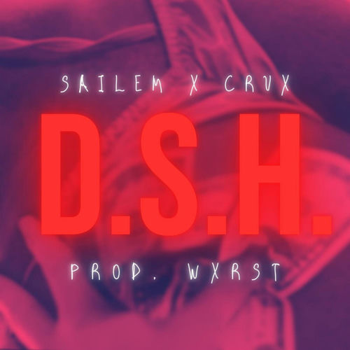 D.S.H. (feat. CRUX & WXRST)