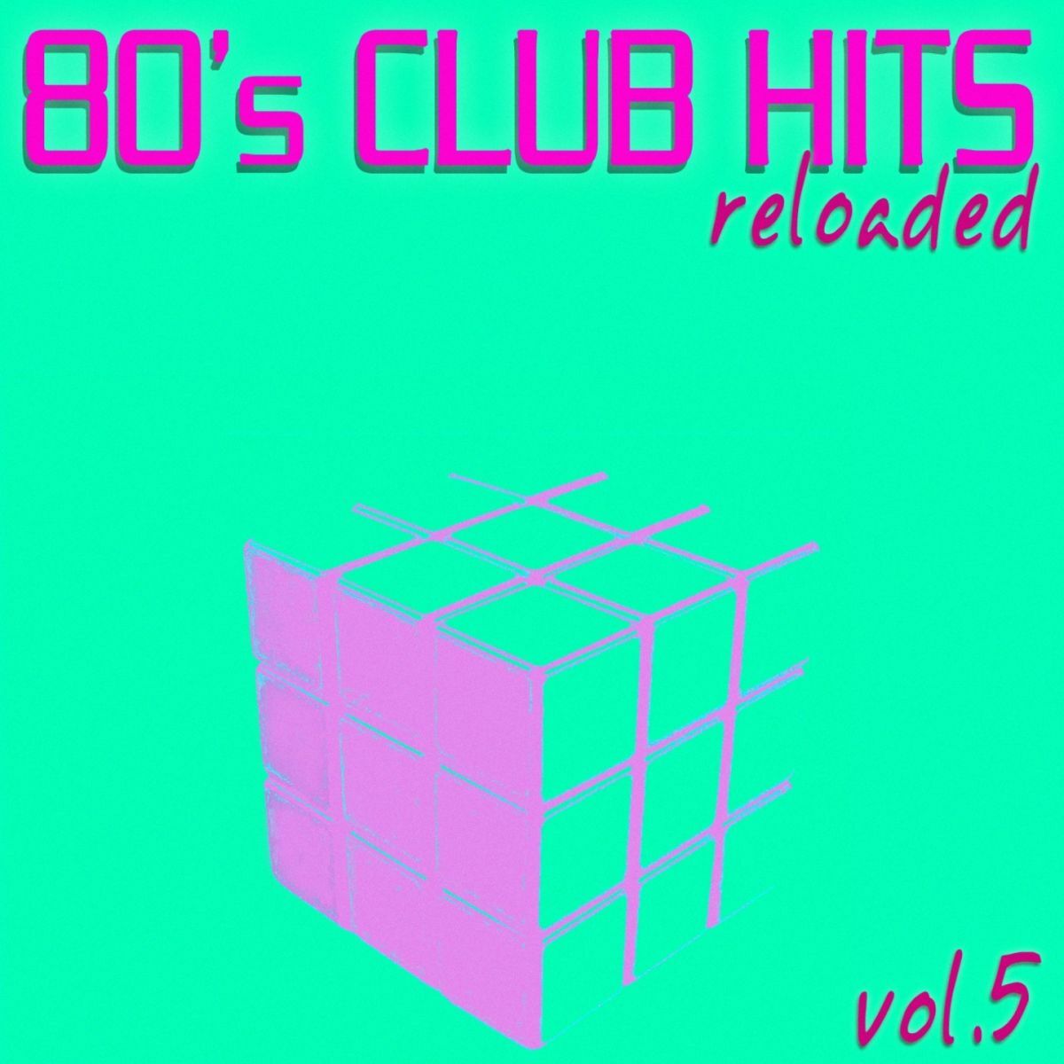 Album cover of 80's Club Hits Reloaded, Vol.5 (Best Of Dance, House, Electro & Techno Remix Collection)