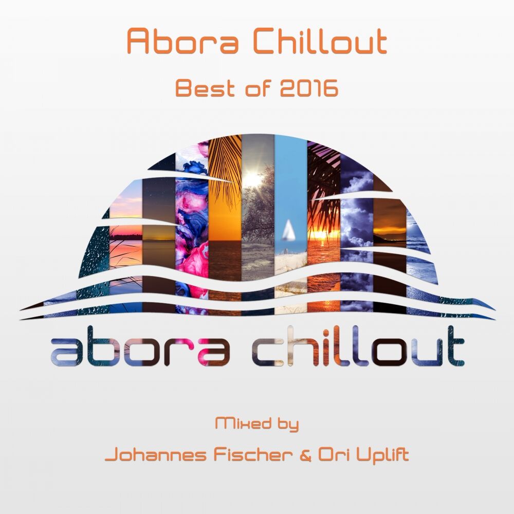 Picture of Abora Chillout: Best of 2016 (Mixed by Johannes Fischer & Ori Uplift)