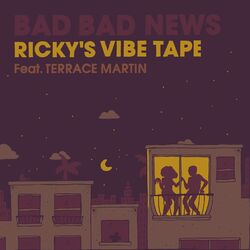 Cover of Bad Bad News (feat. Terrace Martin) (Ricky's Vibe Tape)