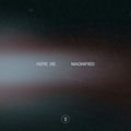 Here Be Magnified (Live)