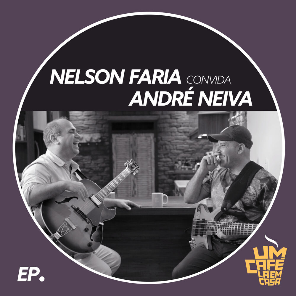 Picture of Nelson Faria Convida André Neiva. Um Café Lá Em Casa