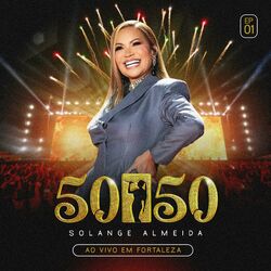 Cover of Solange Almeida 50/50 Ao Vivo em Fortaleza (1)