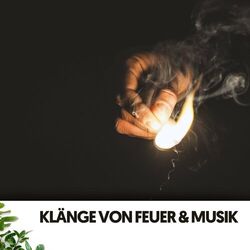 Cover of Klänge von Feuer & Musik: Brennen für glückselige Entspannung