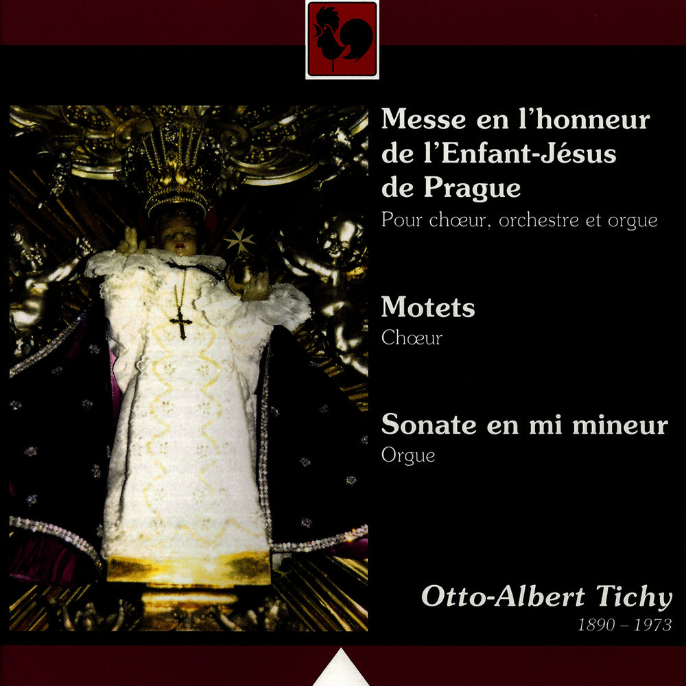 Picture of Otto Albert Tichý: Messe en l'honneur de l'Enfant-Jésus de Prague - Motets - Sonate en mi mineur