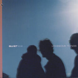 Cover of Quiet Now: Lovesome Things