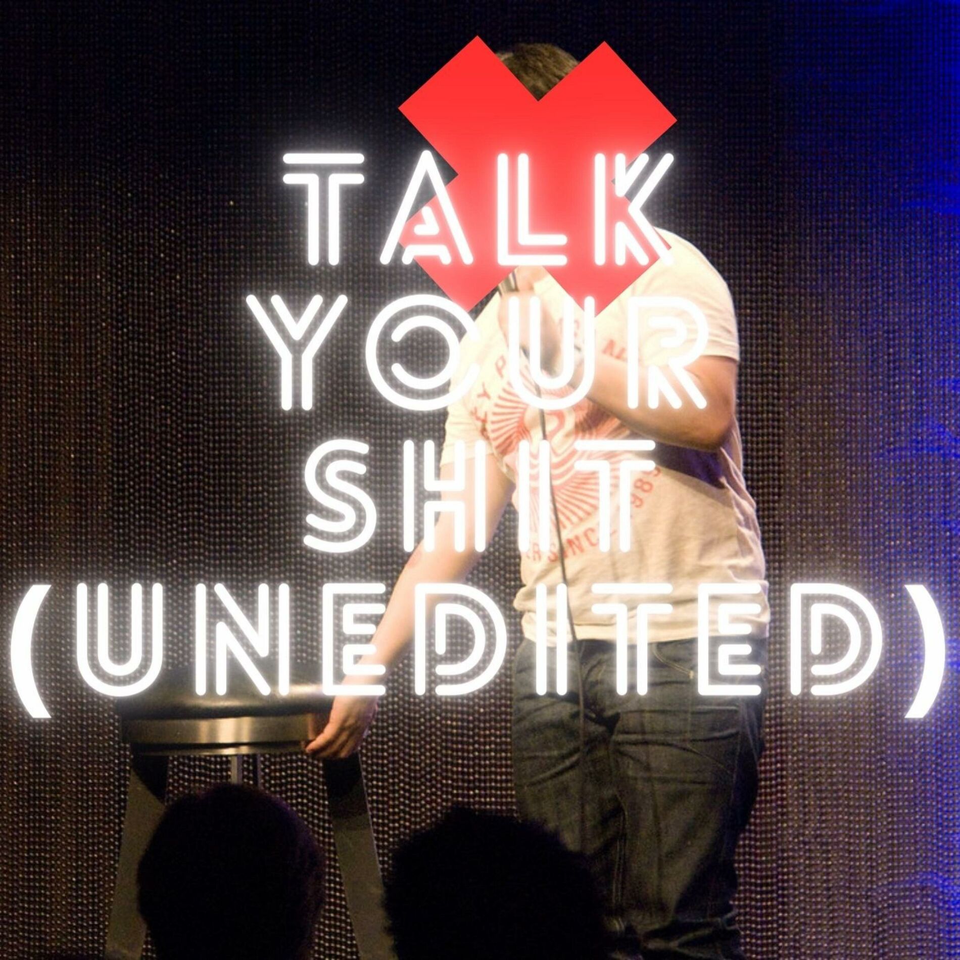 Album cover of Talk Your Shit (unedited)