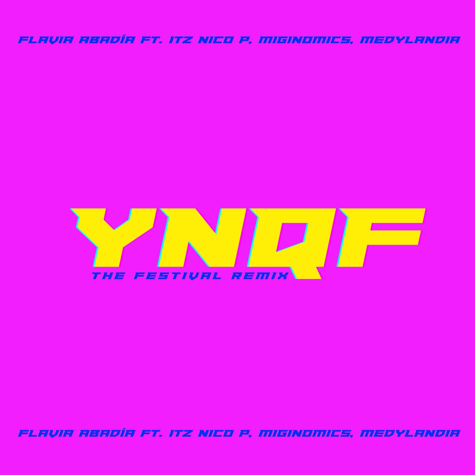 Album cover of YNQF (feat. Itz Nico P, Miginomics & Medylandia) [The Festival Remix]