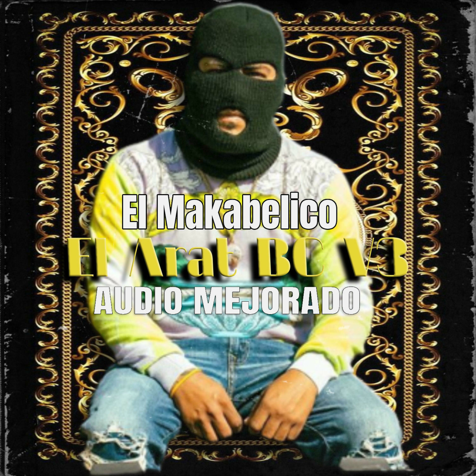 Album cover of El Arat BC v3 - El Makabeličo (Audio Mejorado)