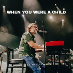 Cover of When You Were a Child (Live)