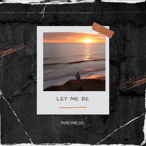 Let me be