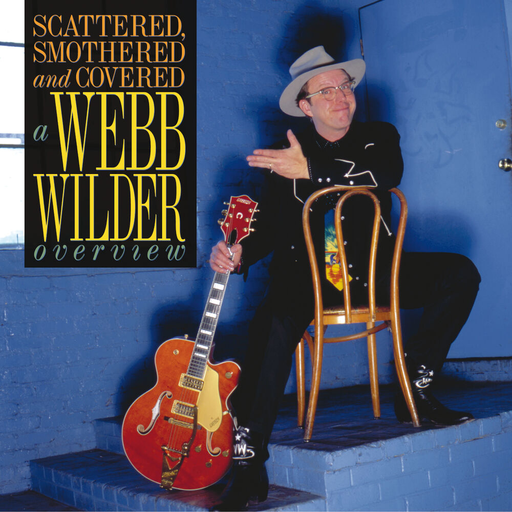 Picture of Scattered, Smothered And Covered: A Webb Wilder Overview