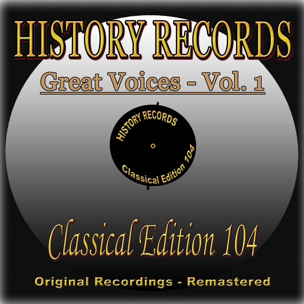 Picture of History Records - Classical Edition 104 - Great Voices - Vol. 1 (Original Recordings - Remastered)