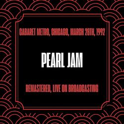 Cabaret Metro, Chicago, March 28th, 1992 (Remastered, Live On Broadcasting)