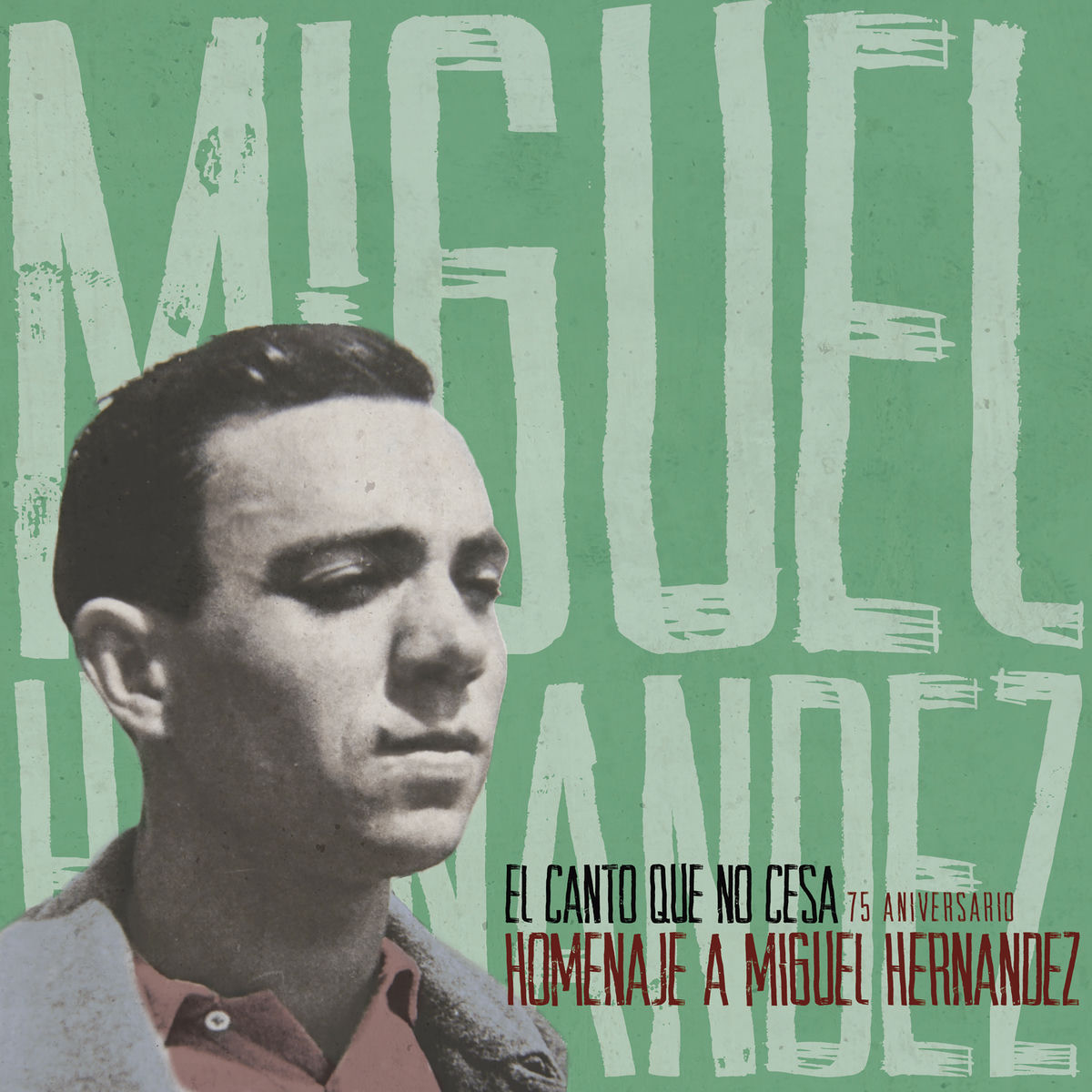 Album cover of El Canto Que No Cesa. Homenaje a Miguel Hernández