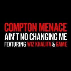 Cover of Ain't No Changing Me (feat. Wiz Khalifa & Game) - Single