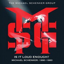 Cover of Is It Loud Enough? Michael Schenker Group: 1980-1983