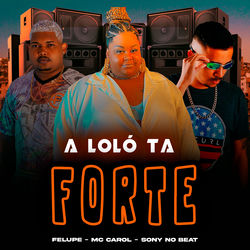 Cover A Lolo Tá Forte - Mc Carol