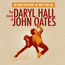 Cover of Do What You Want, Be What You Are: The Music of Daryl Hall & John Oates