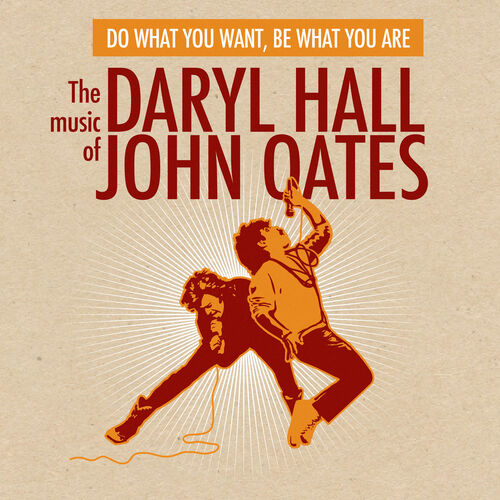 Daryl Hall & John Oates - Do What You Want, Be What You Are Daryl Hall & John Oates - Do What You Want, Be What You Are