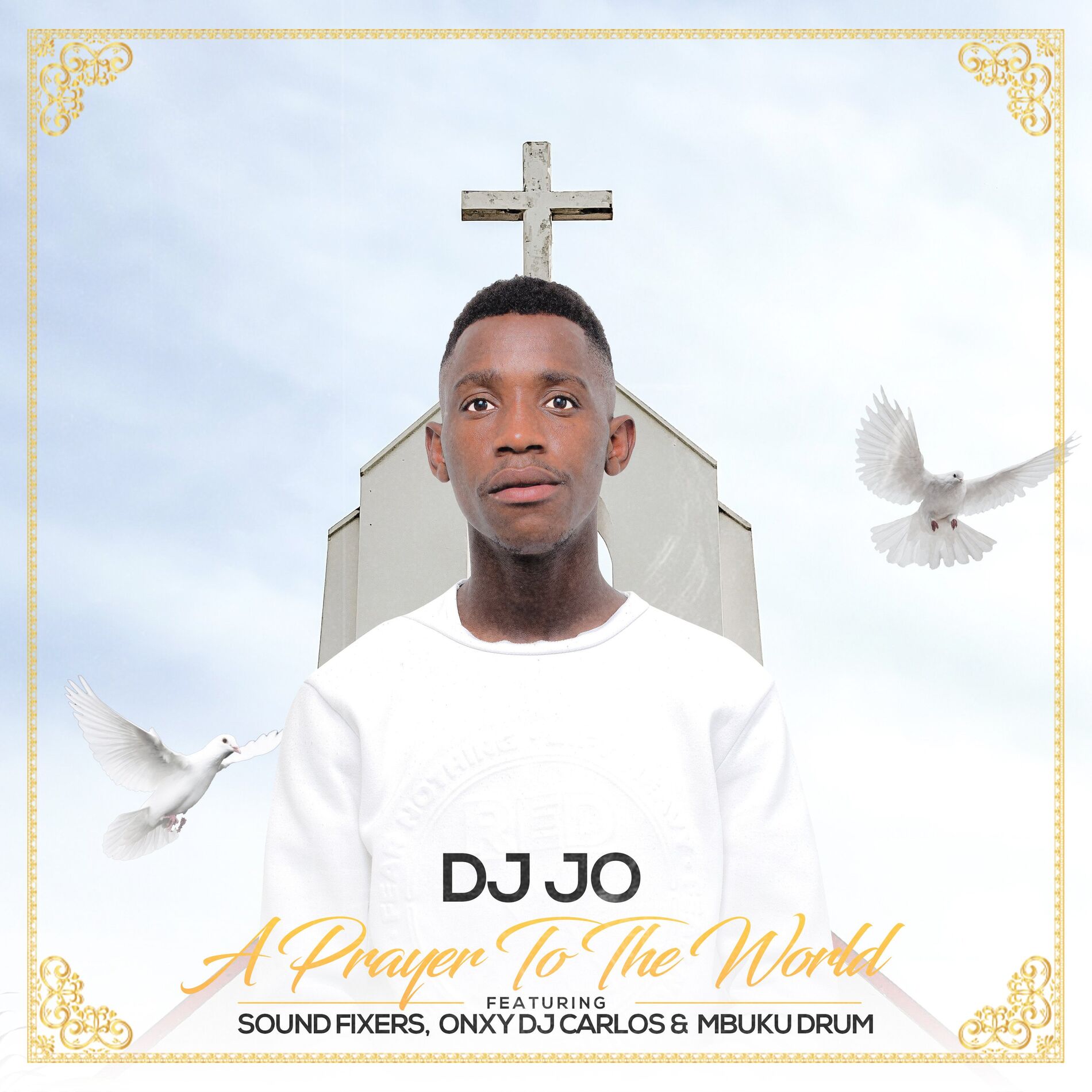Album cover of A Prayer To The World (feat. Sound Fixers, Onx DJ Carlos & Mbuku Drum) (Hype Mix)