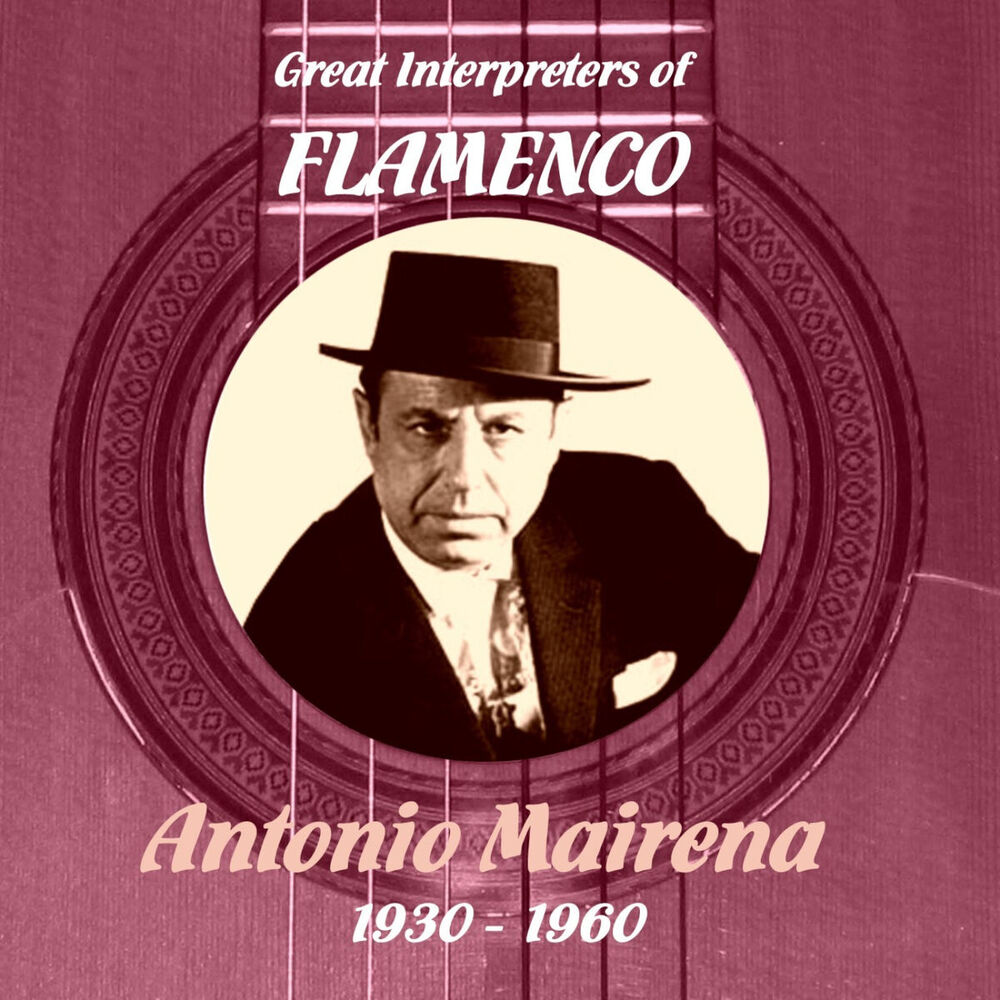 Picture of Great Interpreters of Flamenco - Antonio Mairena (1930 - 1960)