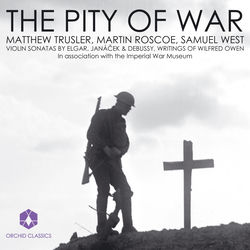 Cover of Violin Recital: Trusler, Matthew - Elgar, E. / Janacek, L. / Debussy, C. / Owen, W.: Letters and Poems (The Pity of War) by undefined