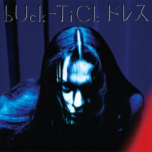 Buck-Tick - Dress (bloody trinity mix) | Deezer Buck-Tick - Dress (bloody trinity mix) | Deezer