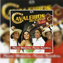 Cover of Cavaleiros do Forró 3 anos: Nossa História, Nosso Acústico