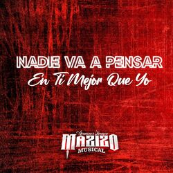 Cover of Nadie Va a Pensar en Ti Mejor Que Yo