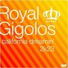 Royal Gigolos - California Dreamin'