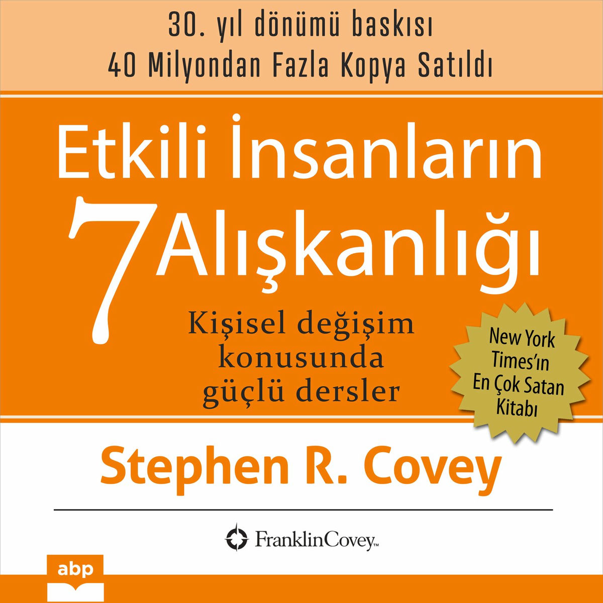 Album cover of Etkili İnsanların 7 Alışkanlığı. 30. yıl dönümü baskısı - Kişisel Değişim Konusunda Güçlü Dersler (Ungekürzt)