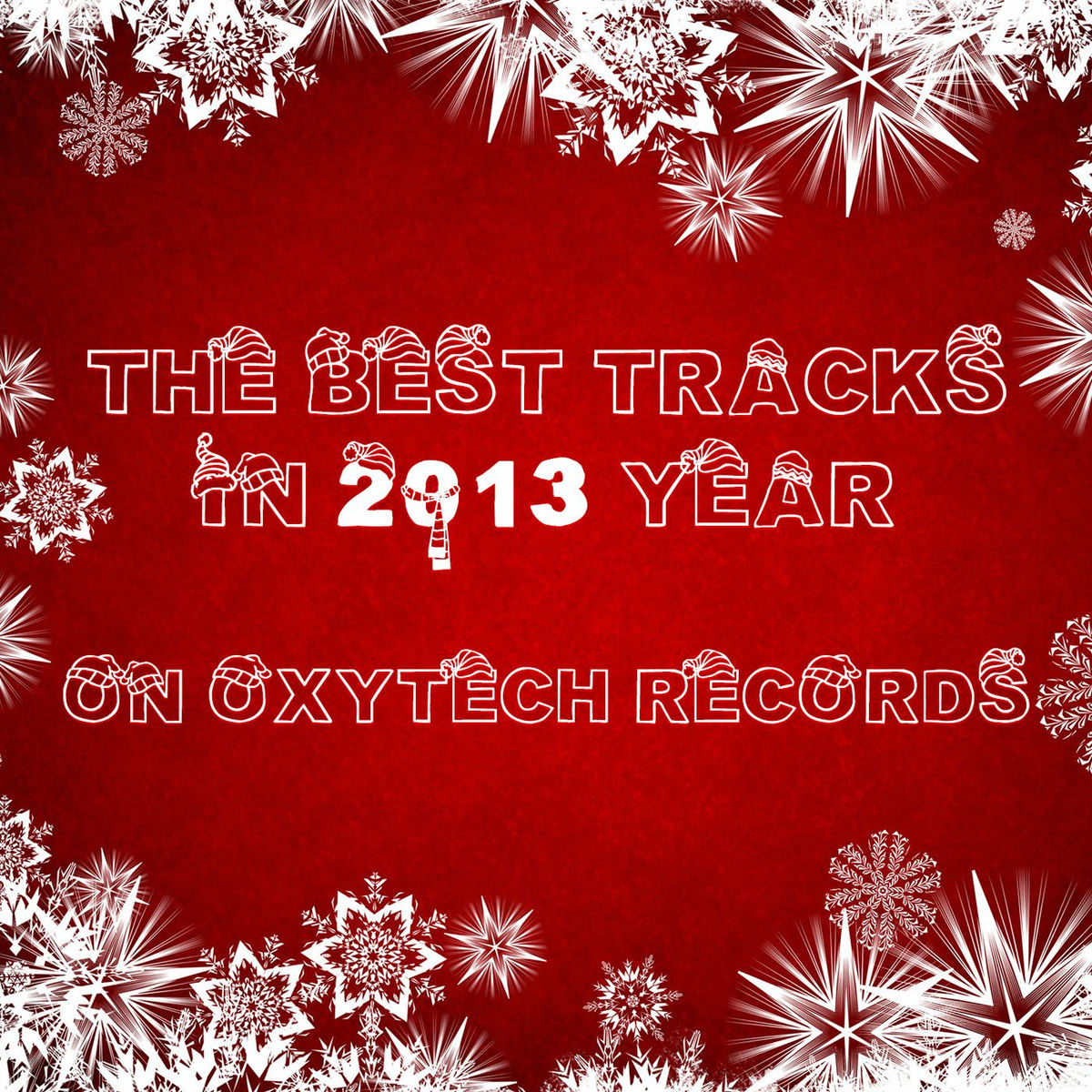 Album cover of The Best Tracks in 2013 Year on Oxytech Records