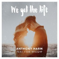 Cover of We Got The Life (feat. I Am Willow)